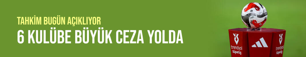 6 Kulüp PFDK’ya Sevkedildi